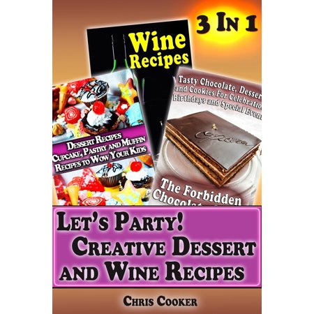 Let's Party: Creative Dessert and Wine Recipes -