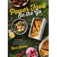 thumbnail image 2 of Power Food On the Go : Prepare, Preserve, and Take Along (Hardcover), 2 of 3