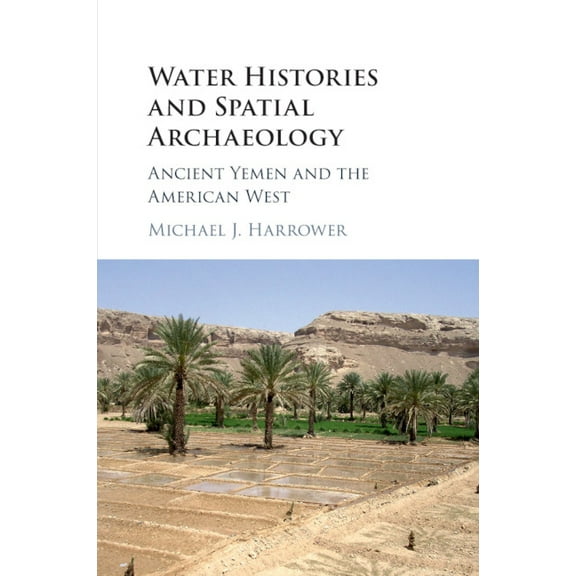 Water Histories and Spatial Archaeology, (Paperback)
