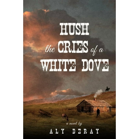 Hush the Cries of A White Dove, (Paperback)