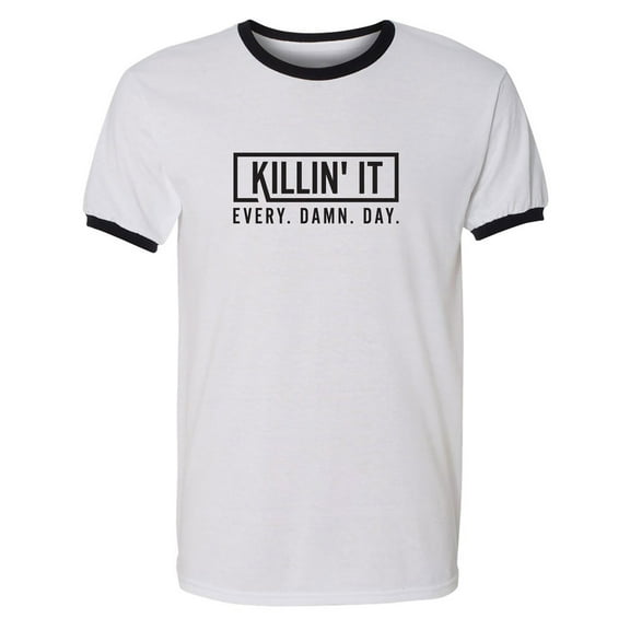 Killin' It Every Damn Day Adult Short Sleeve Ringer T-shirt