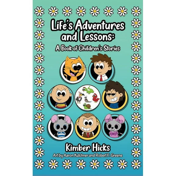 Life's Adventures and Lessons: A Book of Children's Stories, (Hardcover)