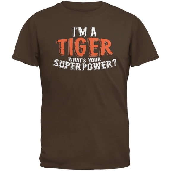 I'm A Tiger What's Your Superpower Brown Adult T-Shirt - Large