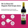 thumbnail image 6 of Delarosa613 Red Grapes Organic Fruit Juice, 750 ml Bottle (Pack of 2), 6 of 8