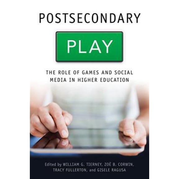 Pre-Owned Tech.Edu: A Hopkins Education and Technology: Postsecondary Play: The Role of Games and Social Media in Higher Education (Hardcover)