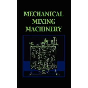 Mechanical Mixing Machinery (Chemical Engineering Series) (Hardcover)