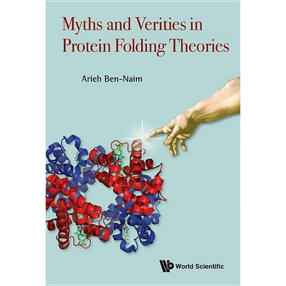 Myths and Verities in Protein Folding Theories, (Hardcover)