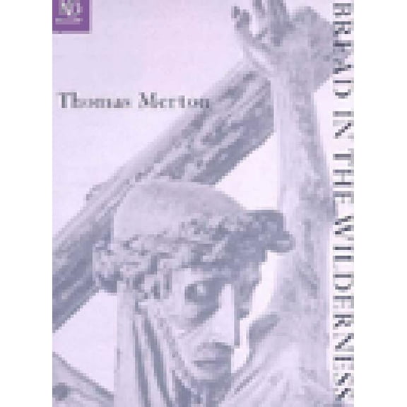 New Directions Classics Bread in the Wilderness, Book 0, (Paperback)