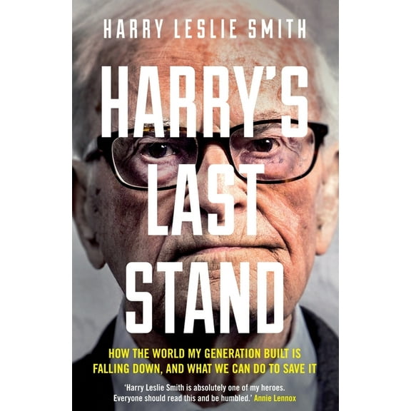 Harry's Last Stand: How the World My Generation Built Is Falling Down, and What We Can Do to Save It, (Paperback)