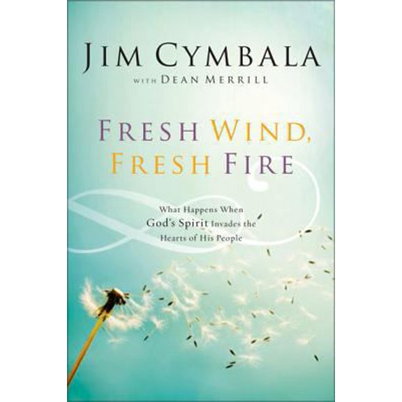 Pre-Owned Fresh Wind, Fresh Fire: What Happens When God's Spirit Invades the Hearts of His People (Paperback) 0310251532 9780310251538