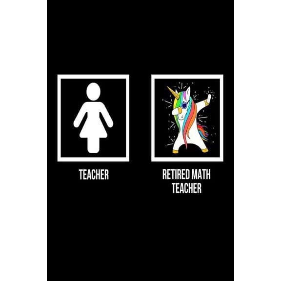 Teacher Retired Math Teacher : Unicorn Dab Notebook Retirement Gift For Mathematics Teachers (Paperback)