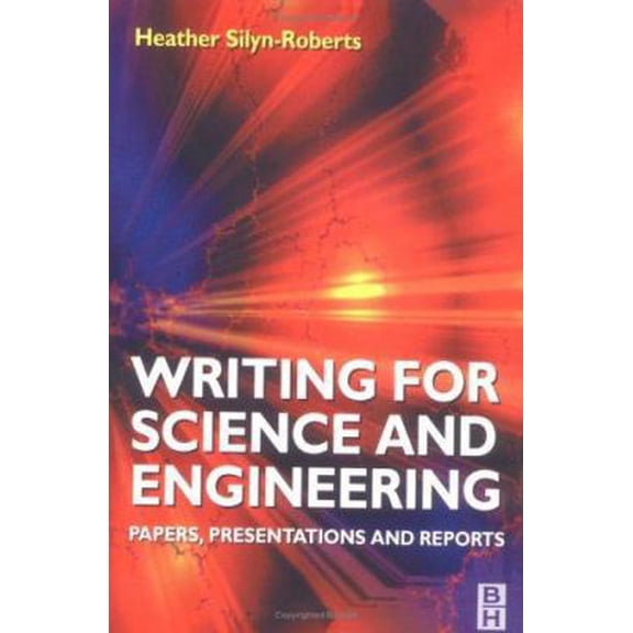 Pre-Owned Writing for Science and Engineering: Papers, Presentations and Reports (Paperback) 0750646365 9780750646369