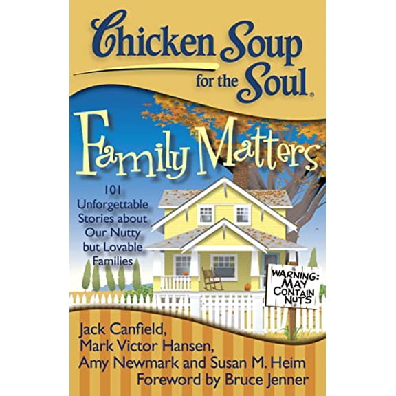 Pre-Owned Chicken Soup for the Soul: Family Matters: 101 Unforgettable Stories about Our Nutty but Lovable Families, 9781935096559, 1935096559, Paperback, Illustrated edition