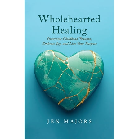 Wholehearted Healing, (Paperback)