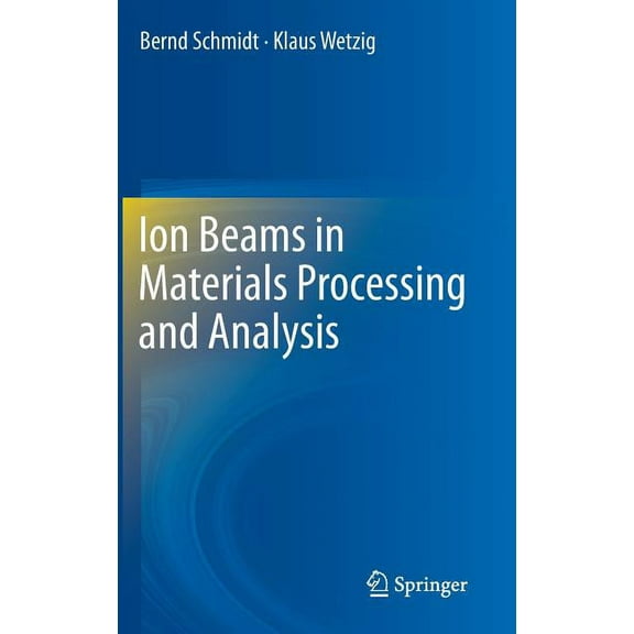Ion Beams in Materials Processing and Analysis, (Hardcover)