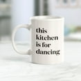 thumbnail image 2 of This Kitchen Is For Dancing 11oz Plastic Coffee Mug, 2 of 3