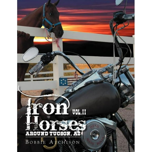 Iron Horses Around Tucson, AZ Vol. II (Paperback)