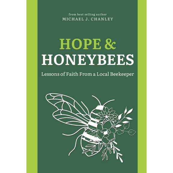 Hope & Honeybees: Lessons of Faith From a Local Beekeeper, (Hardcover)