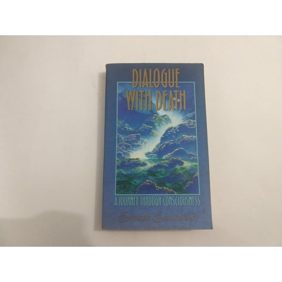 Pre-Owned Dialogue with Death: A Journey Through Consciousness (Paperback) 0915132729 9780915132720