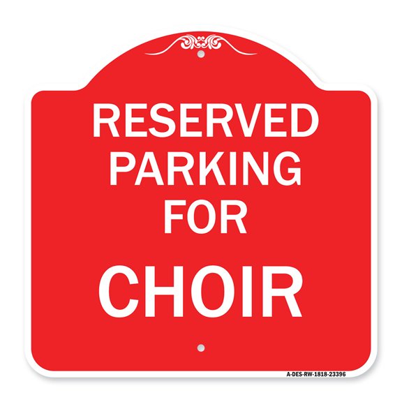 SignMission A-DES-RW-1818-23396 18 x 18 in. Designer Series Sign - Parking Reserved for Choir, Red & White