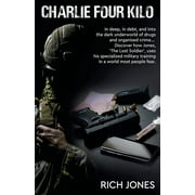 The Lost Soldier: Charlie Four Kilo (Paperback)