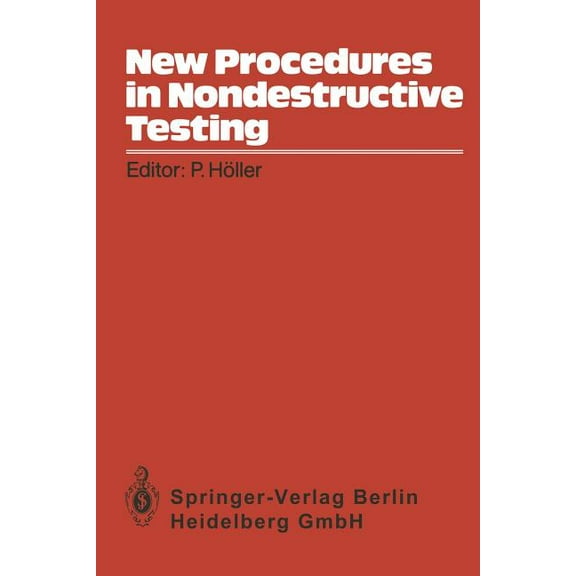 New Procedures in Nondestructive Testing: Proceedings of the Germany-U.S. Workshop Fraunhofer-Institut, SaarbrÃ¼cken, Ger, (Paperback)