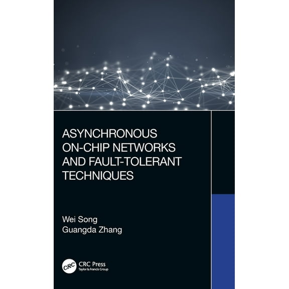 Asynchronous On-Chip Networks and Fault-Tolerant Techniques, (Hardcover)