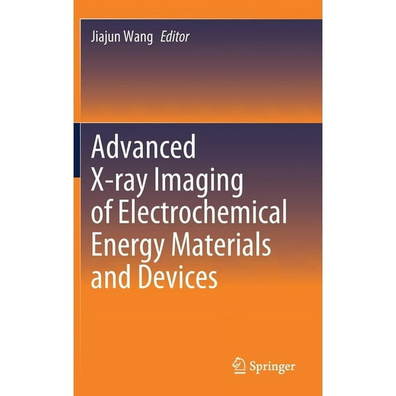 Advanced X-Ray Imaging of Electrochemical Energy Materials and Devices, (Hardcover)