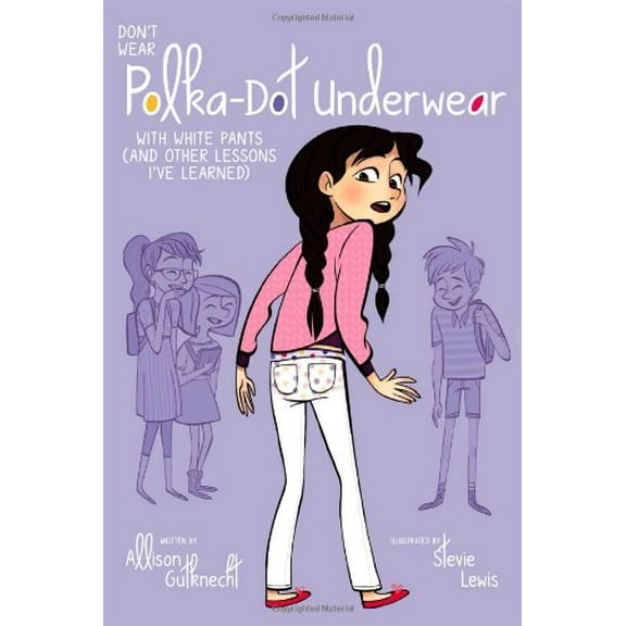 Pre-Owned Don't Wear Polka-Dot Underwear with White Pants: (And Other Lessons I've Learned) Paperback