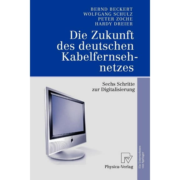 Die Zukunft Des Deutschen Kabelfernsehnetzes: Sechs Schritte Zur Digitalisierung, (Paperback)