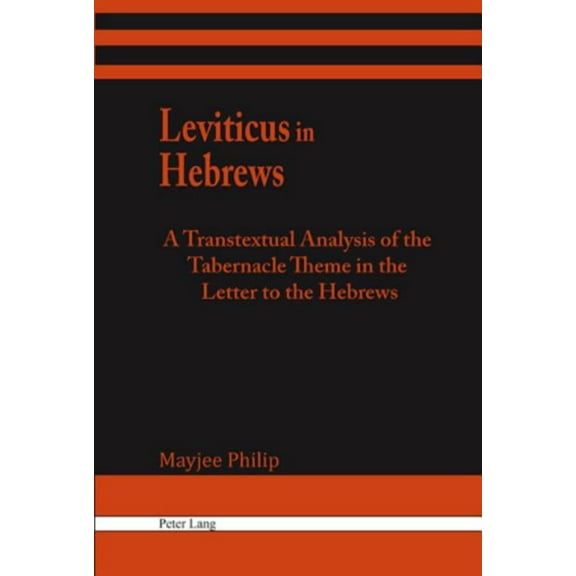 Leviticus in Hebrews: A Transtextual Analysis of the Tabernacle Theme in the Letter to the Hebrews (Hardcover)