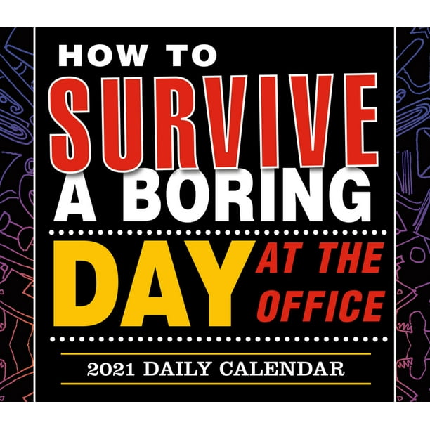 2021 How to Survive a Boring Day at the Office Boxed Daily Calendar