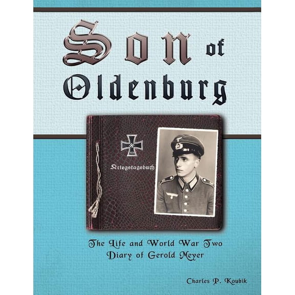 Son of Oldenburg (Paperback) by Charles P Koubik