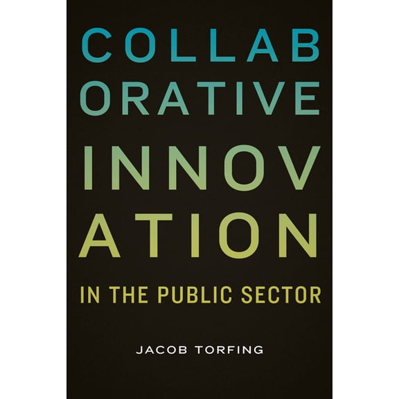 Public Management and Change Collaborative Innovation in the Public Sector, (Paperback)