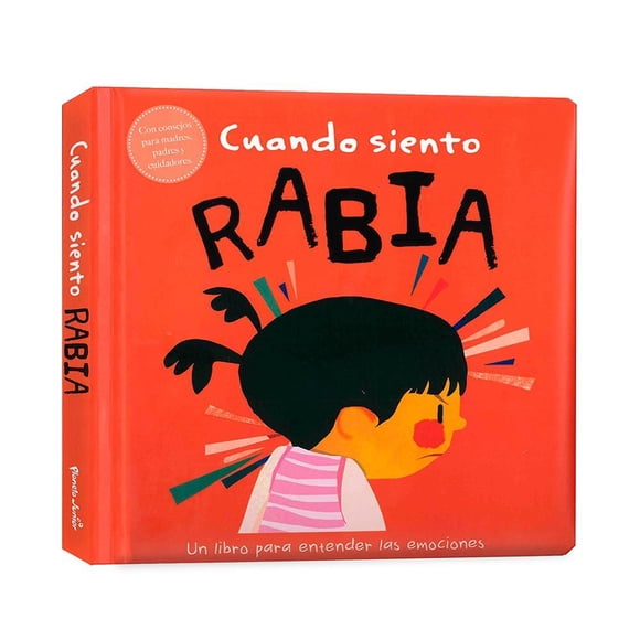 Cuando Siento Rabia Un Libro Sobre Emociones Editorial Planeta Mexicana Sa De Cv 0001