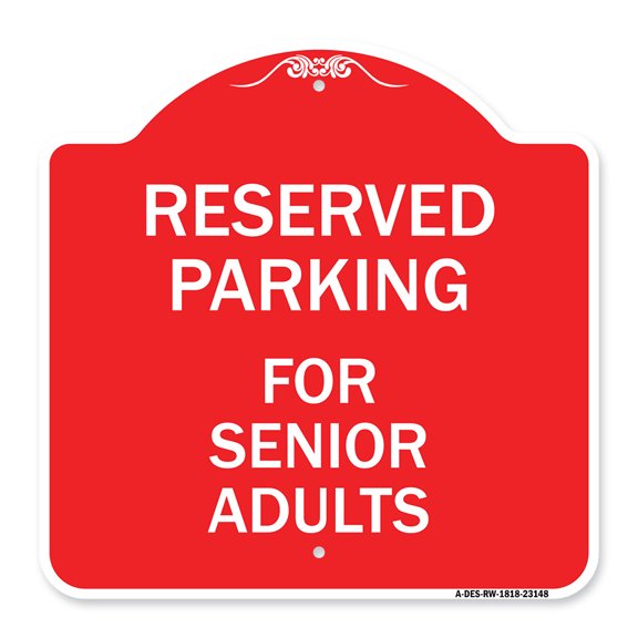 SignMission A-DES-RW-1818-23148 18 x 18 in. Designer Series Sign - Reserved Parking - For Senior Adults, Red & White