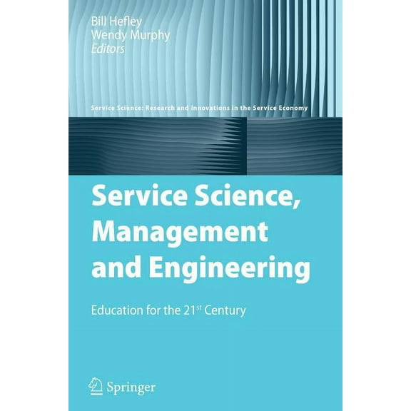 Service Science: Research and Innovation Service Science, Management and Engineering: Education for the 21st Century, (Paperback)