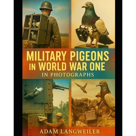 Military Pigeons In World War One: In Photographs, (Paperback)