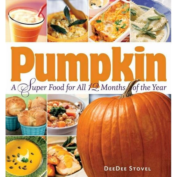 Pumpkin, a Super Food for All 12 Months of the Year (Paperback)