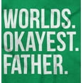 thumbnail image 2 of Worlds Okayest Father Funny Dad Gift Men's Graphic T Shirt Tees Brisco Brands L, 2 of 5