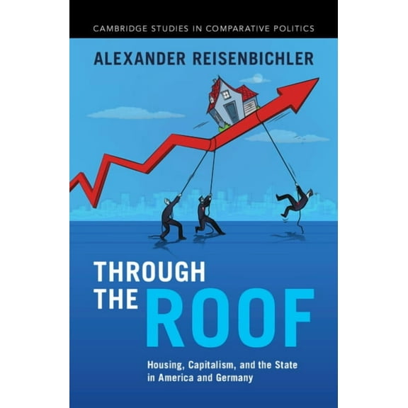 Cambridge Studies in Comparative Politic Through the Roof, (Hardcover)