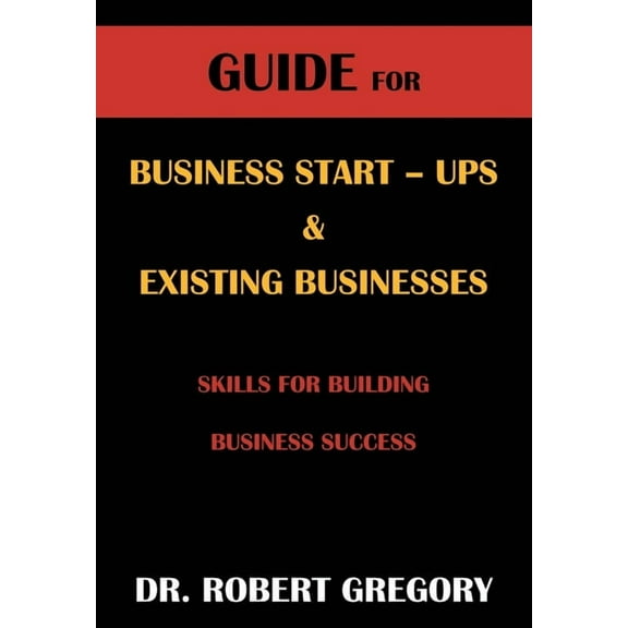 Guide for Business Startups and Existing Businesses (Paperback)