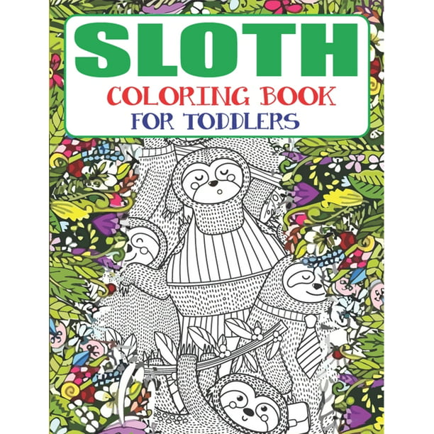 Download Sloth Coloring Book for Toddlers : A Fantastic Collection ...
