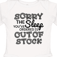 thumbnail image 4 of Inktastic Sorry The Sleep You've Orderd is Out of Stock Boys or Girls Long Sleeve Baby Bodysuit, 4 of 5