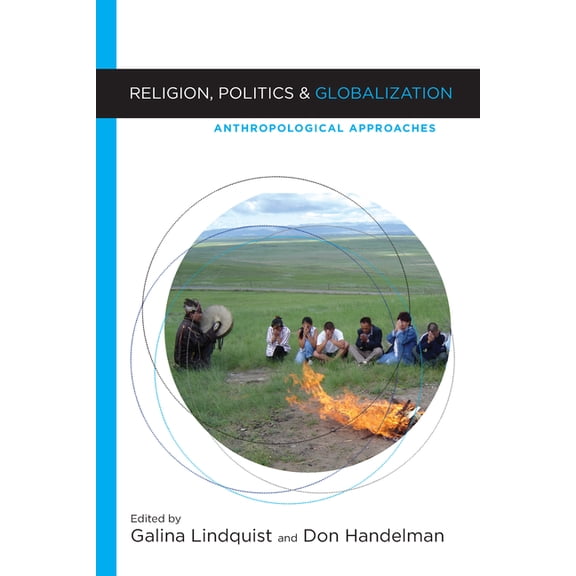 Religion, Politics, and Globalization: Anthropological Approaches, (Hardcover)