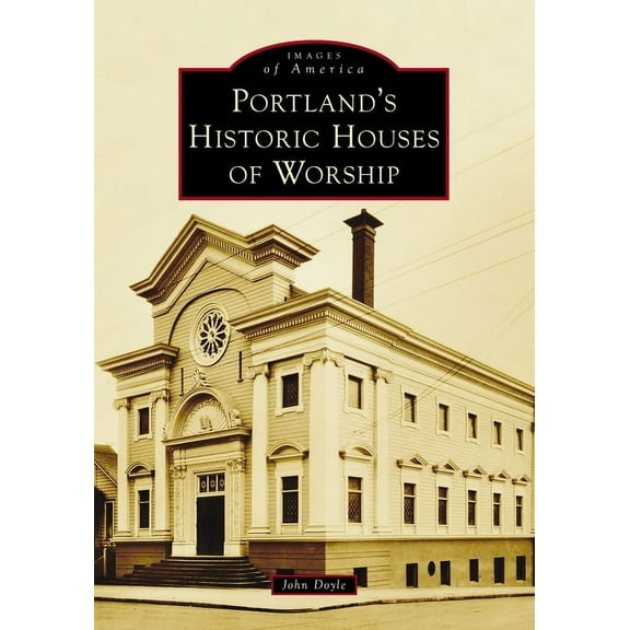 Images of America Portland's Historic Houses of Worship, (Paperback)