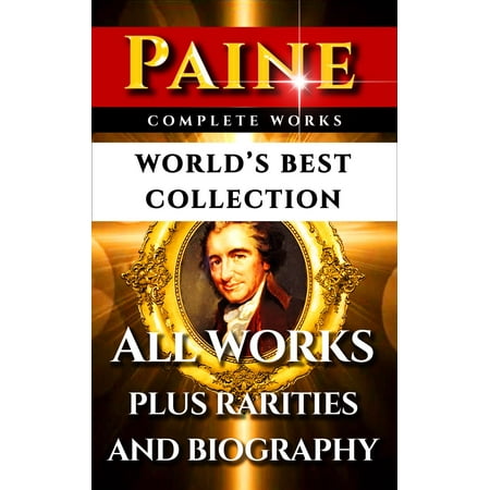 Thomas Paine Complete Works – World’s Best Collection -