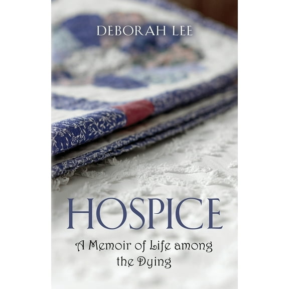 Hospice: A Memoir of Life among the Dying (Paperback)