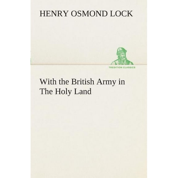 With the British Army in the Holy Land (Paperback)