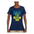 thumbnail image 2 of Not Only Am I Perfect I'm Ukrainian Too! Womens Graphic T-Shirt, Navy, X-Large, 2 of 4